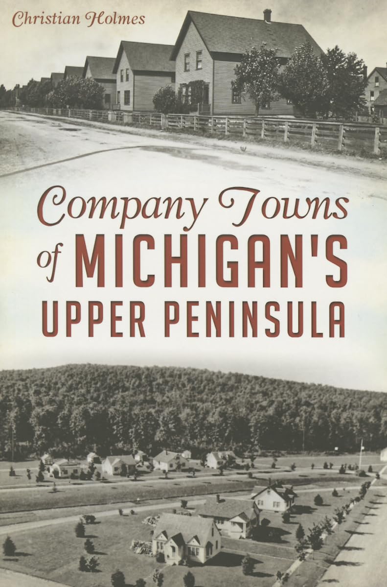0088 Company Towns of Michigan's Upper Peninsula