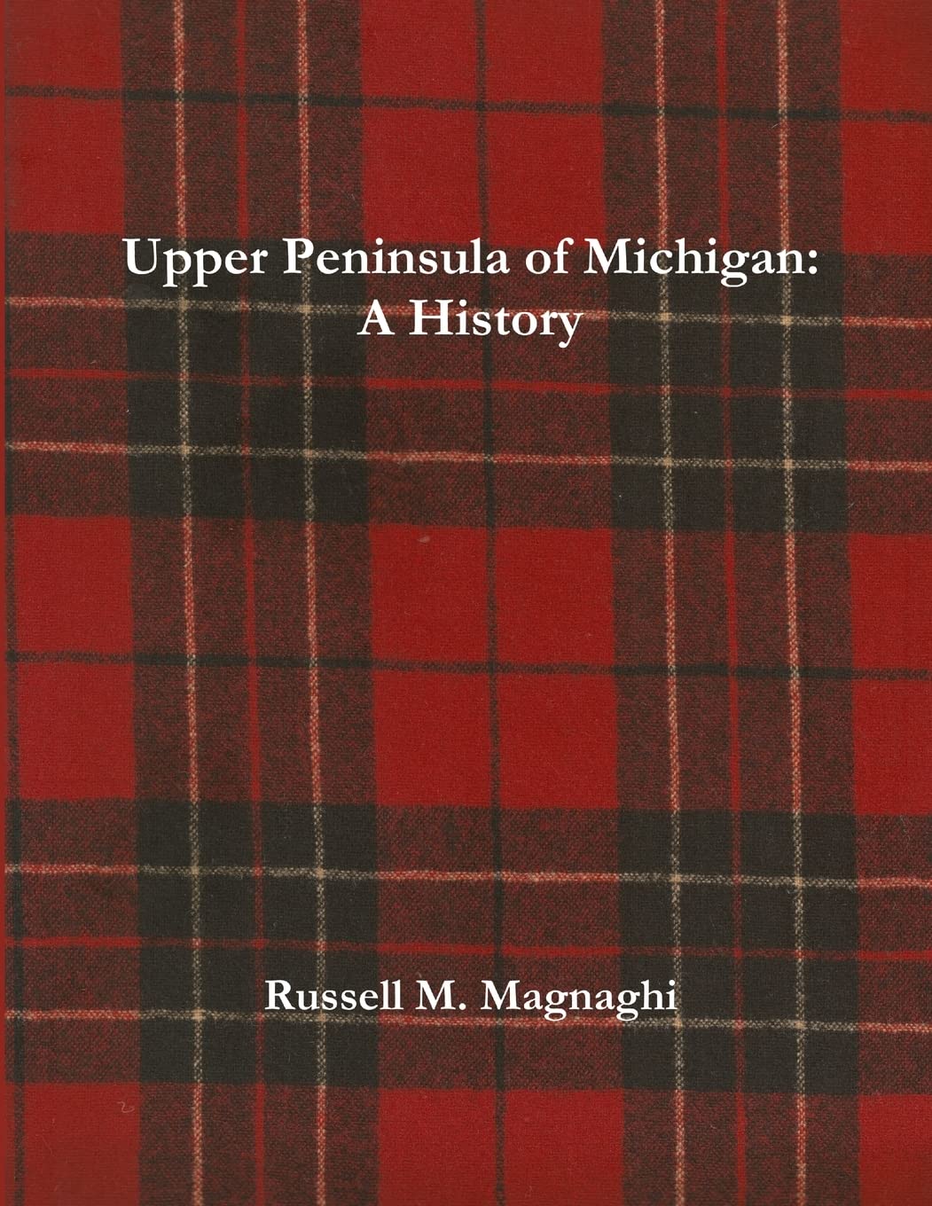 0538 Upper Peninsula of Michigan: A History
