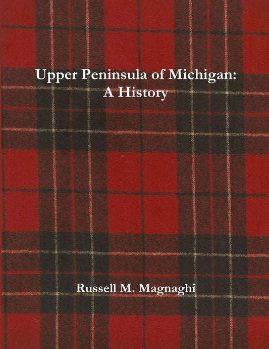 0538 Upper Peninsula of Michigan: A History