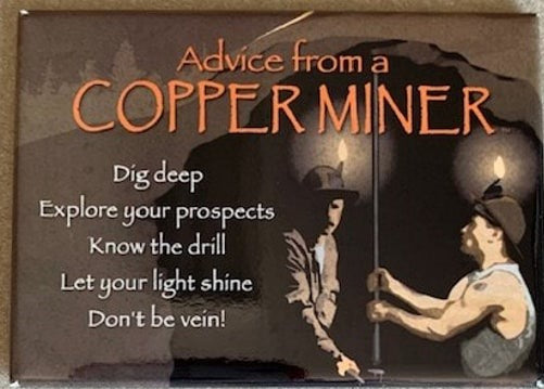 1071 Advice from a Copper Miner magnet