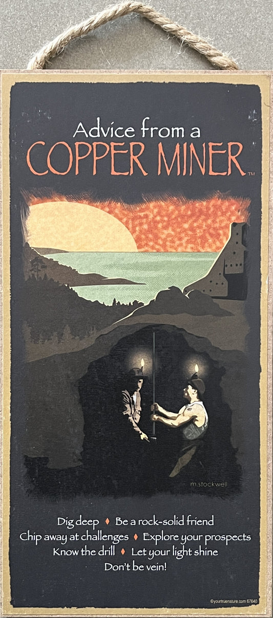 0996 Advice from a copper miner Wood Sign