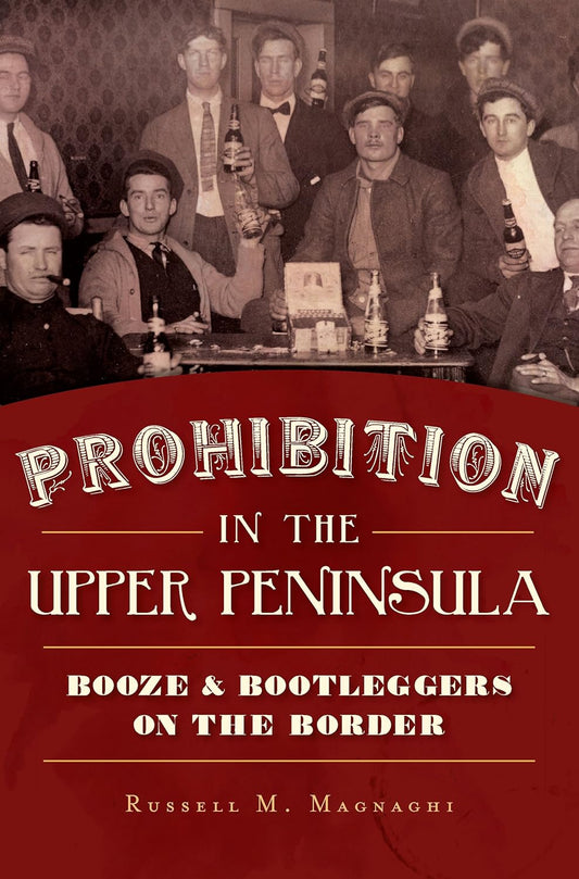 0410 Prohibition in the Upper Peninsula